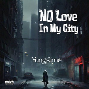 No Love in My City (Explicit)