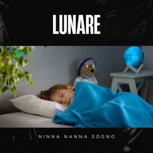 Lunare: Musica Rilassante Neonati