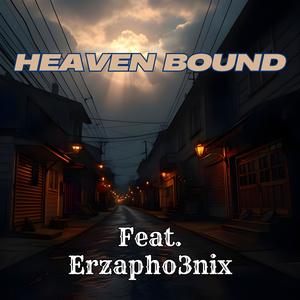 Heaven Bound (feat. Erzapho3nix)