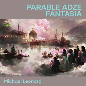 Parable Adze Fantasia