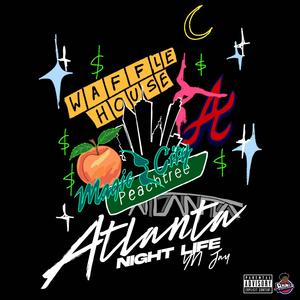 Atlanta Night Life (Explicit)
