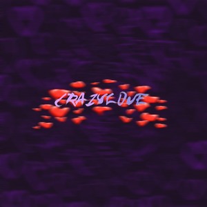 Crazy Love (Explicit)