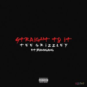 Straight To It (feat. Band Gang) (Explicit)