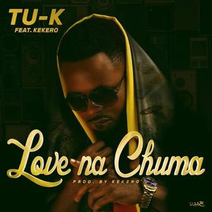 Love Na Chuma (feat. Kekero)