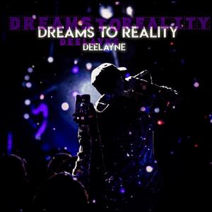 Dreams To Reality (Explicit)