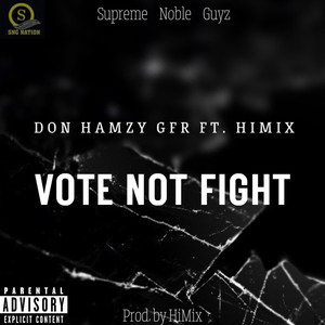 Vote Not Fight (Explicit)