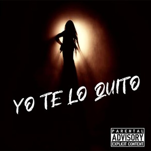 Yo Te Lo Quito (Explicit)