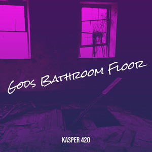 Gods Bathroom Floor (Explicit)