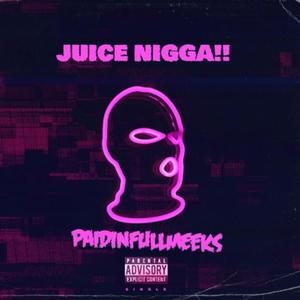 JUICE NIGGA (Explicit)