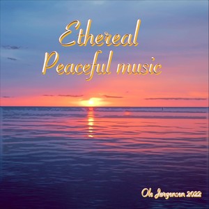 Ethereal: Peaceful Music