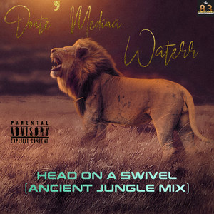 Head on a Swivel (Ancient Jungle Mix) [Explicit]