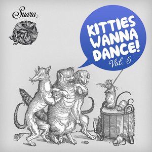 Kitties Wanna Dance, Vol. 5 (Explicit)