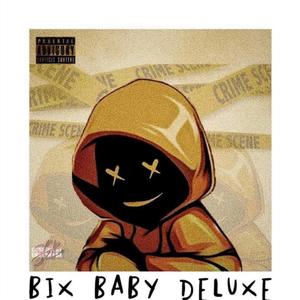 Bix Baby Deluxe (Explicit)