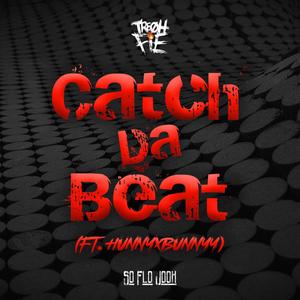 Catch Da Beat (feat. HunnyxBunnyy)