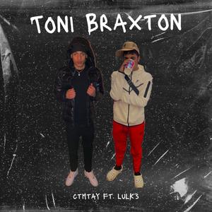 Toni Braxton (feat. Lul K3) (Explicit)