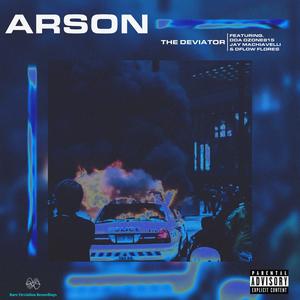 Arson (feat. DOA, Ozone815, Jay Machiavelli & Dflow Flore$) [Explicit]