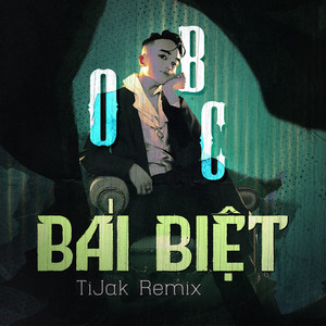 Bái Biệt (TiJak Remix)