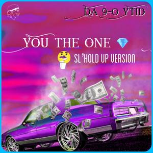 You The One (Sl’Hold Up Version) [Explicit]