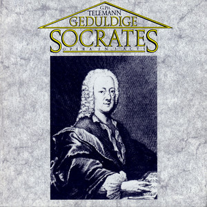 Jozsef Gregor - Der geduldige Socrates (Patient Socrates), TWV 21:9, Act I Scene 3: Recitative. Nun, werte Schar – Scene 4: Recitative. Ich habe den Besuch [Xantippe, Alcibiades, Melito, Socrates, Plato]