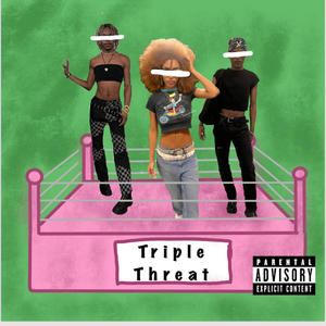 Triple Threat (feat. Lil $is) (Explicit)
