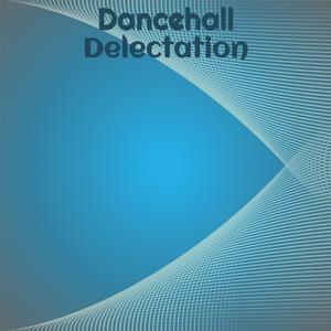 Dancehall Delectation