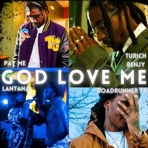 God Love Me (feat. Turich Benjy, Roadrunner TB & Pay Me) [Explicit]