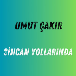 Sincan Yollarında (Canlı Performans)