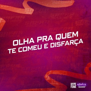 Olha pra Quem Te Comeu e Disfarça (Explicit)