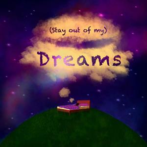 (Stay Out Of My) Dreams