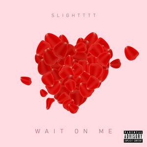 Wait on Me (Explicit)