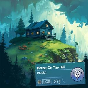 Muskii - House On The Hill