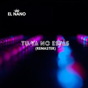 TU YA NO ESTAS (Remaster)