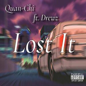 Lost It (feat. Drewz) (Explicit)