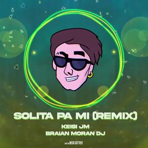 Solita Pa Mi Rmx (feat. Braian Moran DJ) [Explicit]