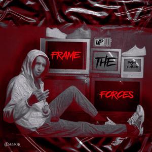 Frame Up The Forces (Explicit)