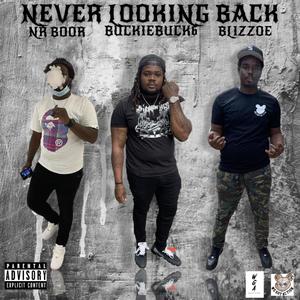 NEVER LOOKING BACK(feat. NR boor & BLIZZOE) (Explicit)