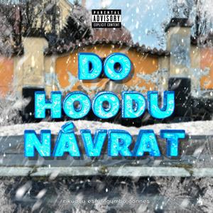 DO HOODU NÁVRAT (Explicit)