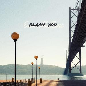 Blame You (feat. Connor Porteous) (Explicit)