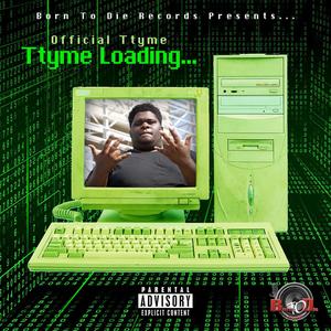 Ttyme Loading... (Explicit)