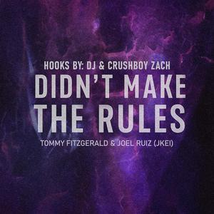 Didn't Make The Rules