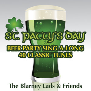 St. Patty's Day Beer Party Sing A Long-40 Classic Tunes