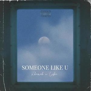 Someone Like U (feat. Cisha) [Explicit]