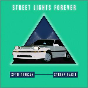 Street Lights Forever (feat. Strike Eagle)