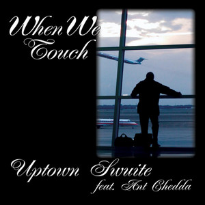 When We Touch(feat. Ant Chedda)