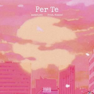 Per Te (Explicit)