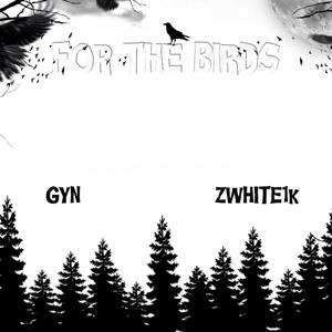 For the birds (feat. Zwhite1k) [Explicit]