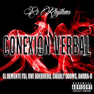 Conexión Verbal (feat. El Demente FSI, Uve Guerrero, Charly Dooms & Andra-D El Sin Letras) [Explicit]