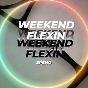 Weekend Flexin (Explicit)