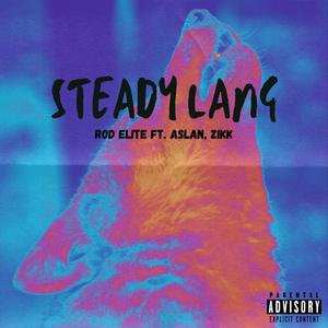 Steady lang (feat. Aslan & Zikk) (Explicit)