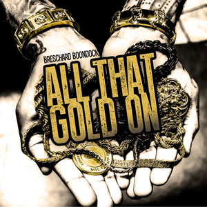 All That Gold On (Explicit)